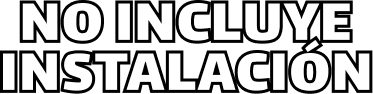 No incluye instalación